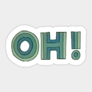 OH! - an interjection Sticker